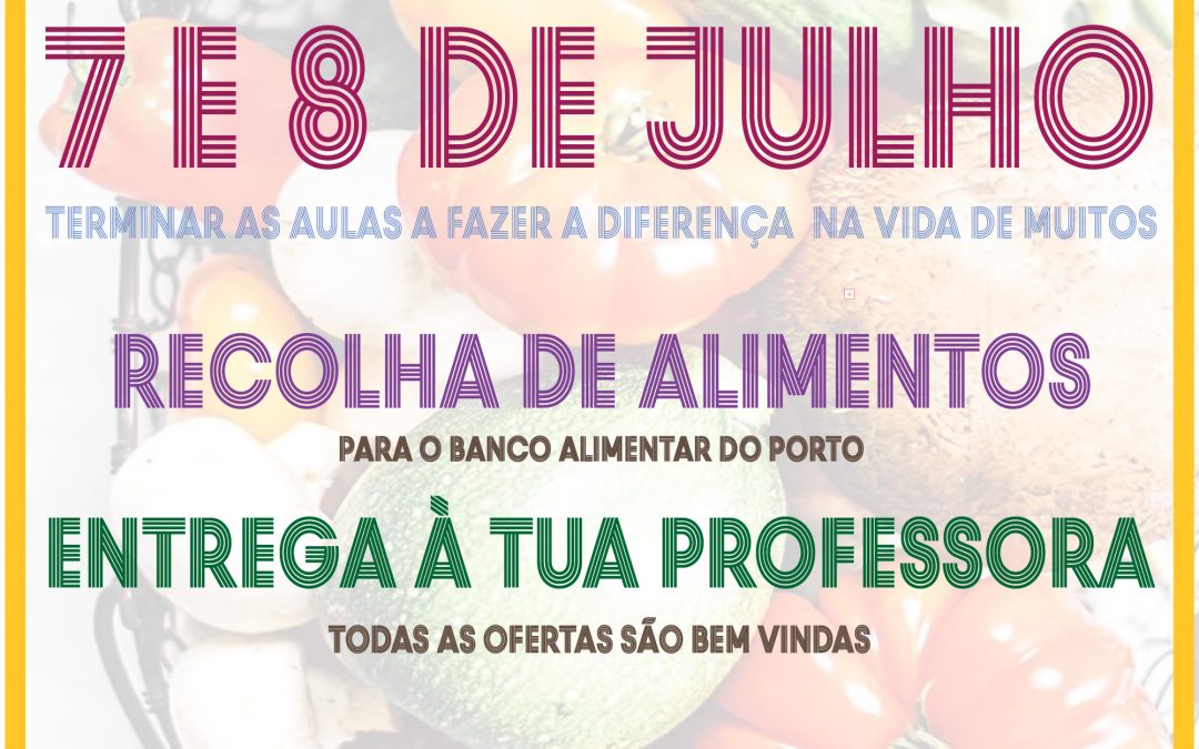 RECOLHA DE ALIMENTOS: Terminar o ano letivo a fazer a diferença