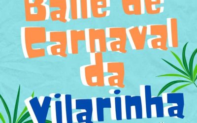 Baile de Carnaval da Vilarinha 2020
